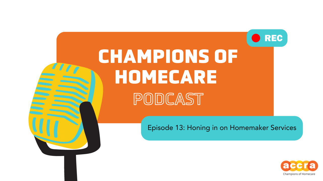 Honing in on Homemaker Services | Champions of Homecare Podcast Thumbnail